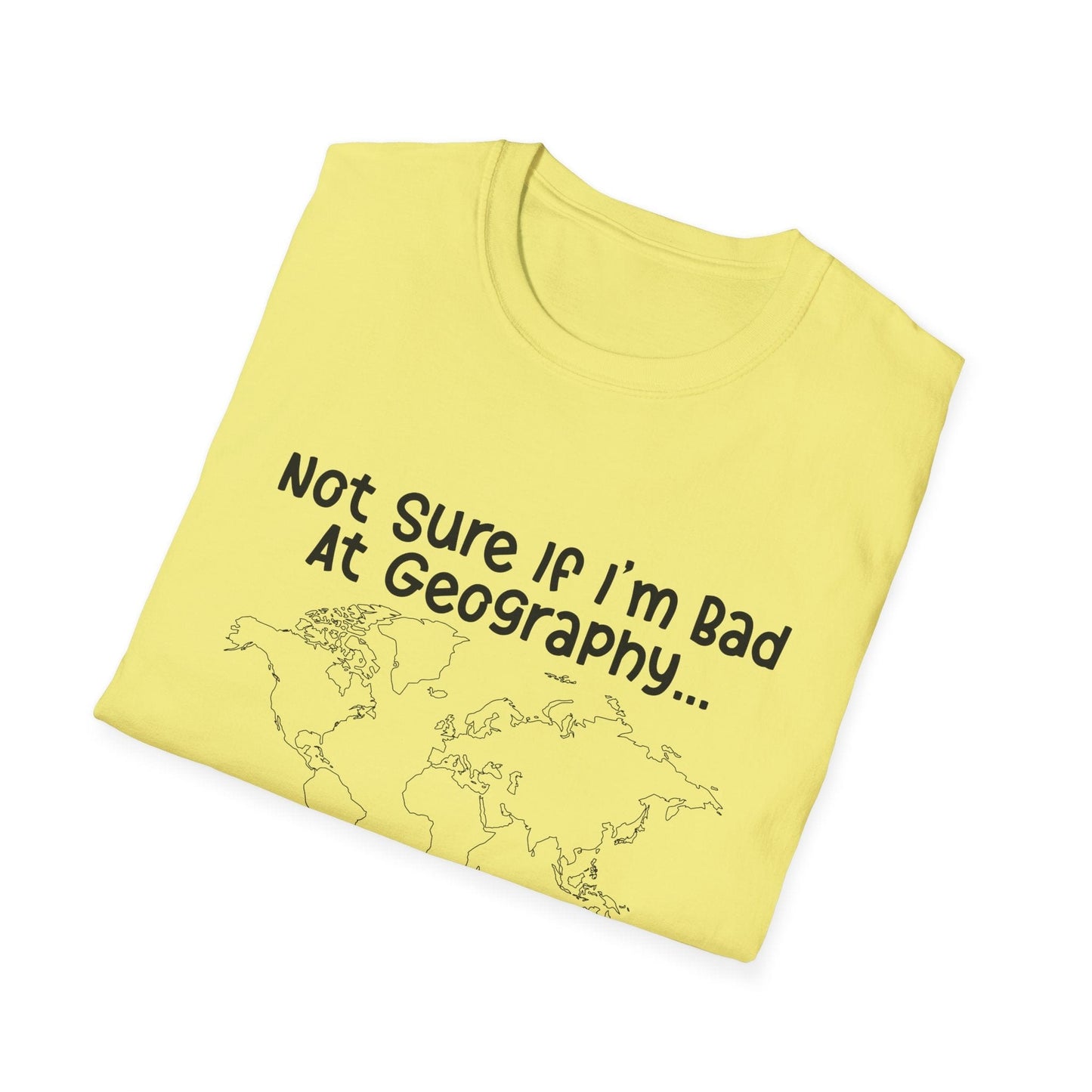 Bad at Geography T-Shirt