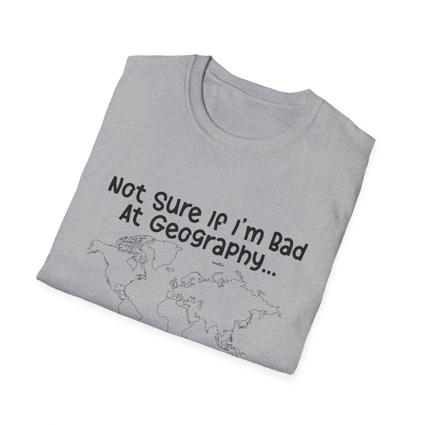 Bad at Geography T-Shirt