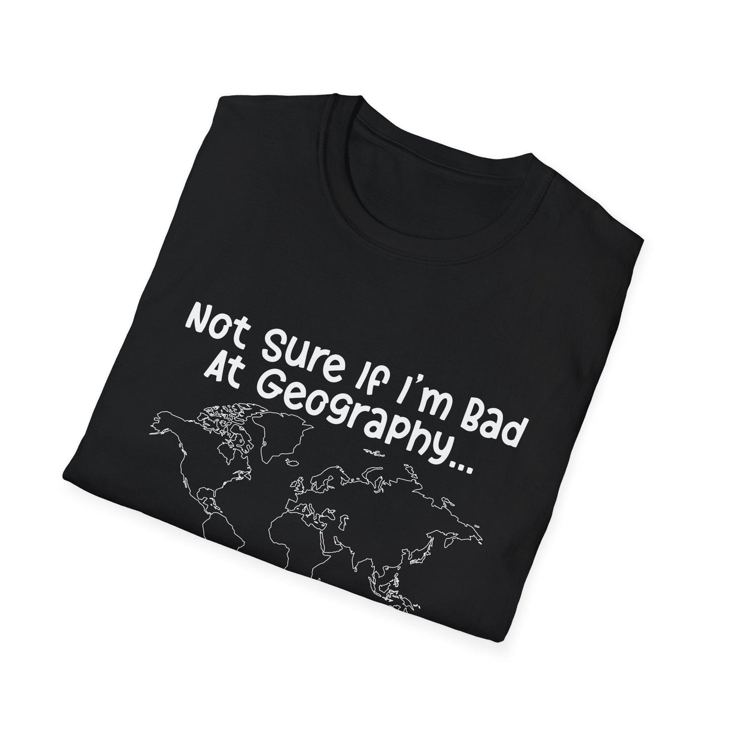 Bad at Geography T-Shirt
