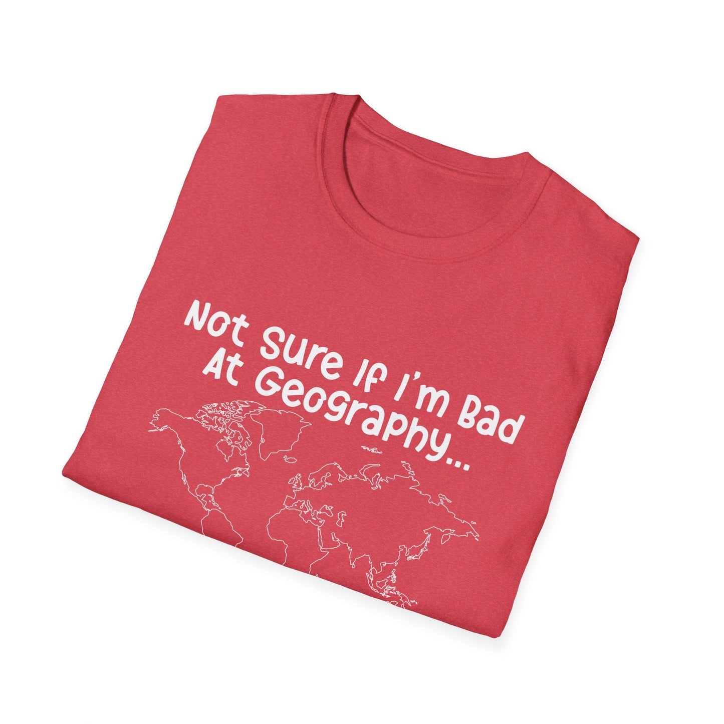 Bad at Geography T-Shirt
