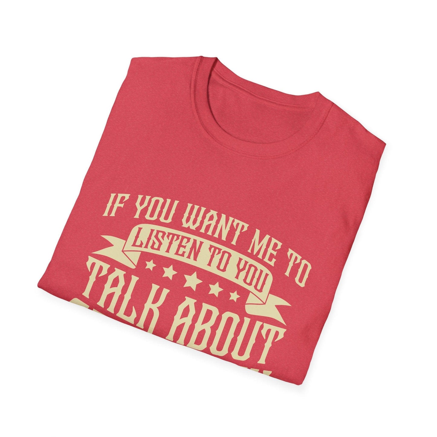 Listen To You T-Shirt