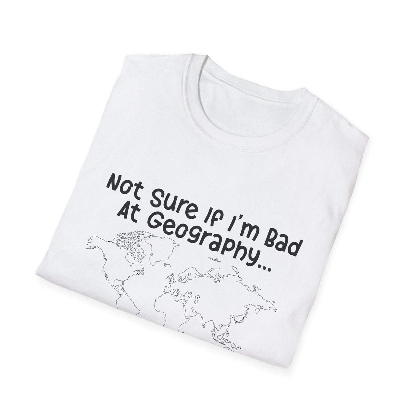 Bad at Geography T-Shirt