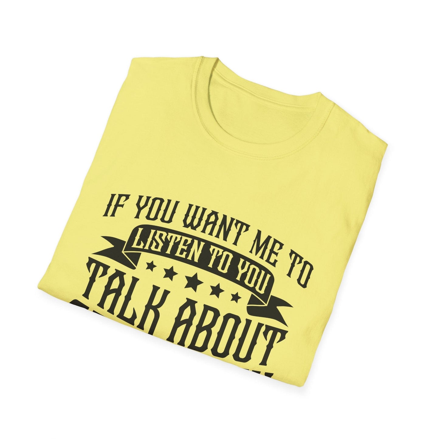 Listen To You T-Shirt