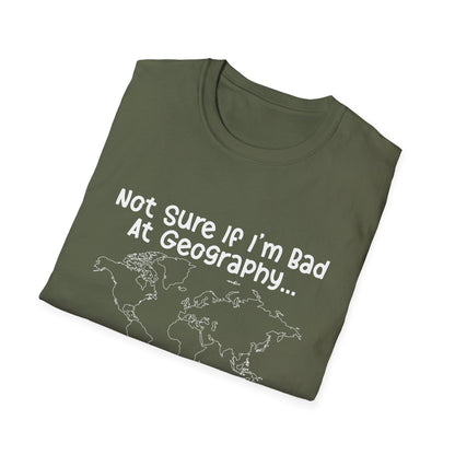Bad at Geography T-Shirt