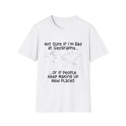 Bad at Geography T-Shirt